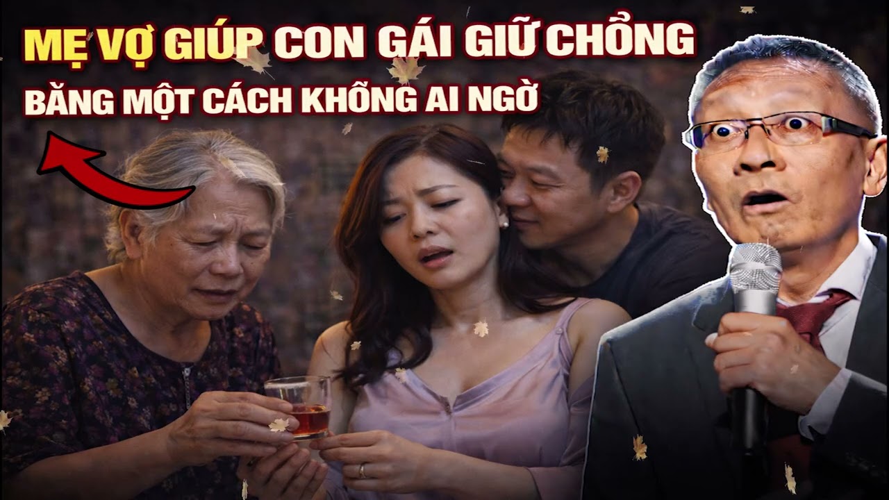 Mẹ Vợ Giúp Con Gái Giữ Chồng Bằng Một Cách Không Ai Ngờ |  Tâm Sự Cùng Sâm