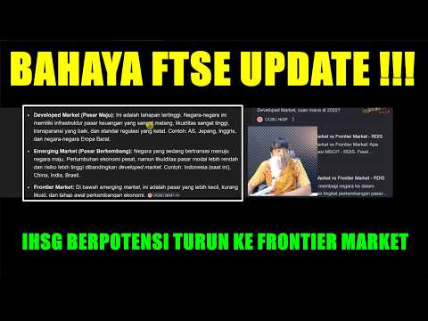 Bahaya FTSE Update !! IHSG berpotensi turun ke Frontier market