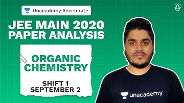 Organic Chemistry | JEE 2020 Main Paper Analysis September 2 - Shift 1 | MKA Sir | Unacademy