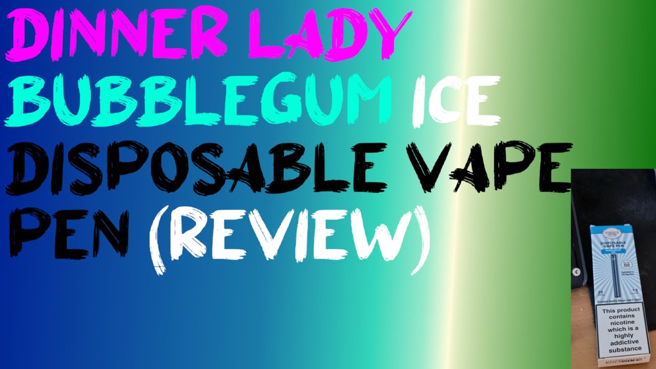 Dinner Lady Bubblegum Ice Disposable Vape Pen (Review)