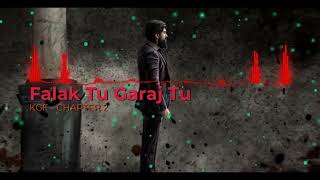 Falak Tu Garaj Tu | KGF Chapter 2 | Slowed & Reverb | KGF Songs | Yash