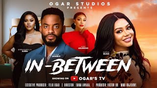 IN BETWEEN - NADIA BUARI - CHIKE DANIELS - MIMI ORJIEKWE - EMMANUELLA ILOBA - 2026 NOLLYWOOD MOVIE.