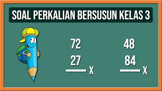 Soal Perkalian Bersusun Kelas 3 SD Dilengkapi Contoh Perkalian