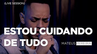 Mateus Pereira - Estou Cuidando de Tudo (LIVE SESSION) chords