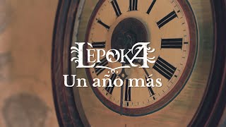 LÈPOKA - UN AÑO MÁS (Vídeo Oficial)