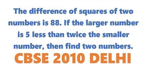 The difference of squares of two numbers is 88. If the larger number is 5 less than twice smaller