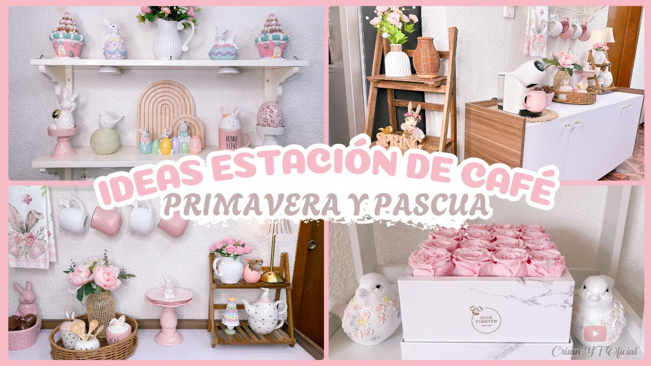 🐇 Ideas para decorar tu Estación de café en Primavera y Pascua | Rose Forever NY | Crisan Oficial