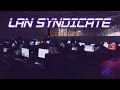 Lan Syndicate: The Community, The Network, The Epic Weekend