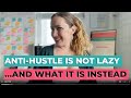 Anti hustle is NOT lazy (why this matters for high-achievers)