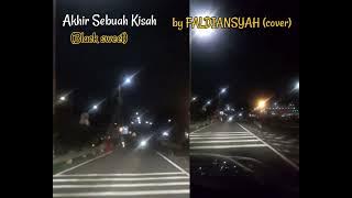 Faldiansyah - Akhir Sebuah Kisah (Black Sweet) cover. https://youtube.com/@faldiansyahmusic?