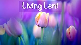 Living Lent HD video Image of Living Lent HD video