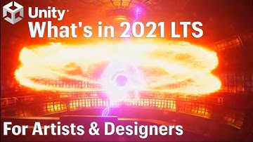 Here’s what’s in Unity 2021 LTS for artists and designers