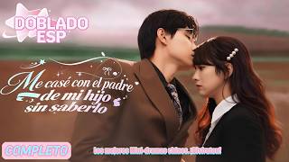 💖Me casé con el padre de mi hijo sin saberlo