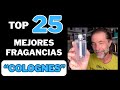 TOP 25 MEJORES FRAGANCIAS COLOGNE 🚀