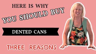 Why You Should Buy Dented Cans - Three Reasons