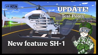 (VRChat) UPDATE! - New feature SH-1 Helicopter (Test Pilots)