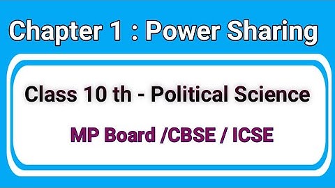 Class 10th : Chapter -1 /Power Sharing Explained.