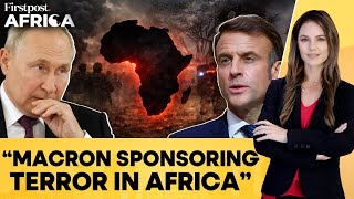 Russia Accuses Frances Macron, Ukraine Of Sponsoring Terror In Africa Firstpost Africa N18G