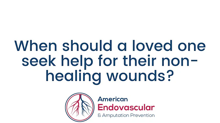 When should a loved one seek help for their non-healing wounds?