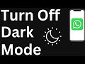 How to Turn Off Dark Mode on WhatsApp - Easy to Follow