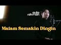 Tajul  afieq shazwan  malam semakin dingin cover by aulia rahman