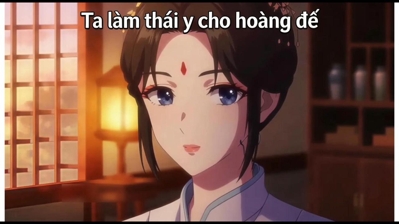 Ta làm thái y cho hoàng đế || Nhanvv