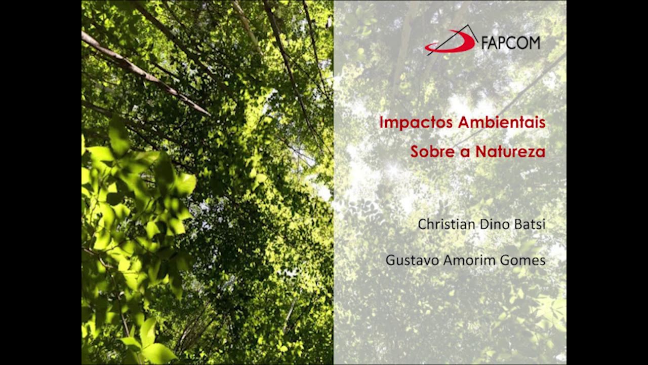 [FAPCOM] Série de Reportagens - Impactos Ambientais Sobre a Natureza