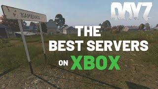 The Best DayZ servers on XBOX - Volume 3