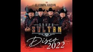 grupo sultán - el compa juaquin 2022