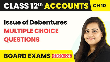 Issue of Debentures - Multiple Choice Questions | Class 12 Accounts Chapter 10 (2022-23)