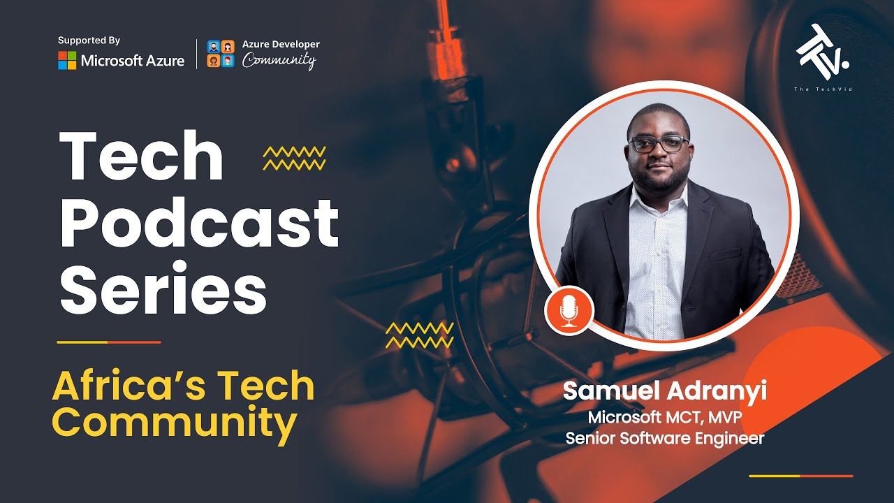 Africa's Tech Community | Samuel Adranyi | Tech Podcast Series - YouTube