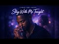 Stay With Me Tonight 🌙 (Intimate Christian R&amp;B Worship)