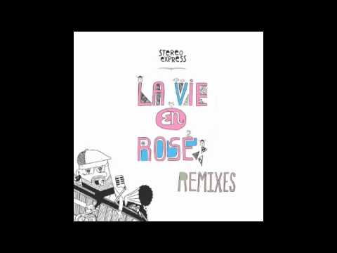 Stereo Express — Stereo Express - La Vie En Rose (Jules & Moss remix)
