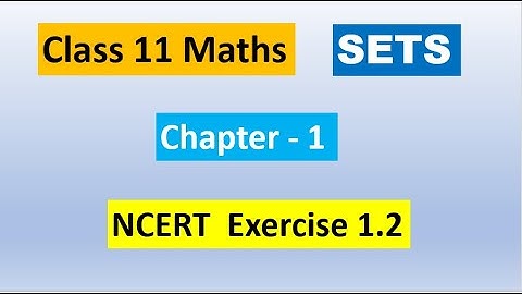 Sets Class 11 | Ex 1.2 Sets Chapter 1 | NCERT Solution of Class 11 Maths Chapter 1