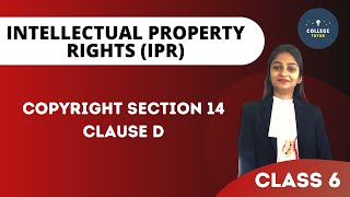Copyright Clause D | Exclusive rights | Intellectual Property Rights | IPR