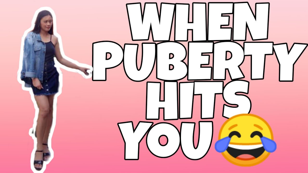 WHEN PUBERTY HITS YOU😬 