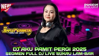 DJ DENGAN TAWA KAU MELUKISKAN LUKA ❗DJ SARIE PERMATA LIVE SUKAU LAM-BAR FULL DJ!!!