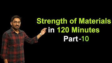 Strength of Materials (SOM) in 2 Hours Part-10 | Gate/ESE Mechanical Engg |SOM Simplified |GATE 2020