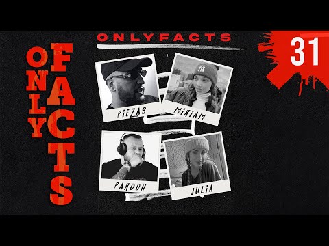 31 - #ONLYFACTS | PIEZAS, PARDOH, MIRIAM Y JULIA