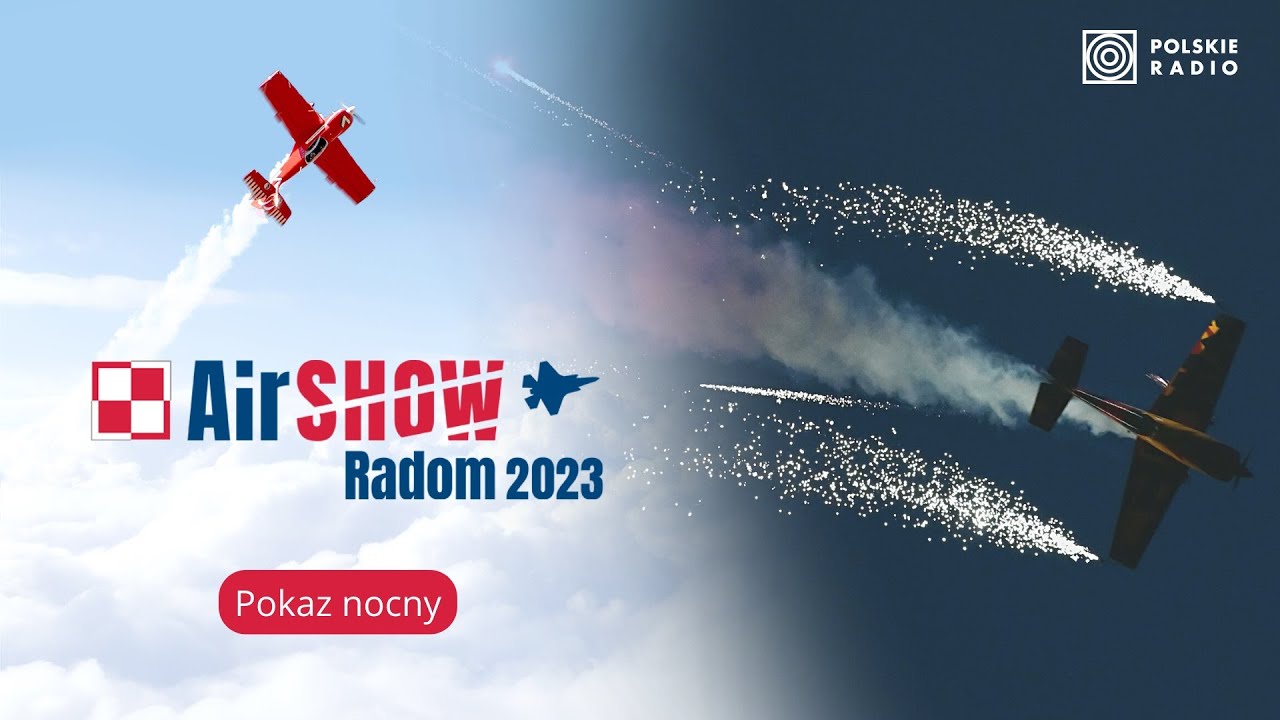 Pokaz nocny | Air Show Radom 2023