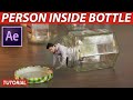 How to put person in a bottle  after effects vfx tutorial