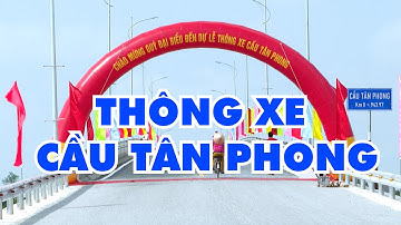 CẦU TÂN PHONG HUYỆN CAI LẬY, TIỀN GIANG | CHÍNH THỨC THÔNG XE NGÀY 18-04-2025