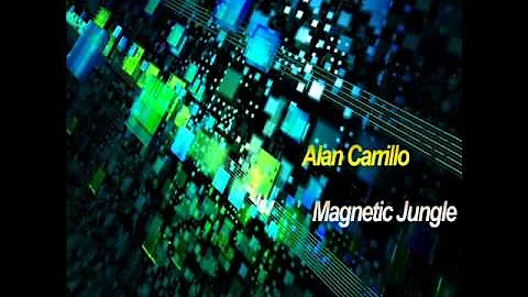 Alan Carrillo - Magnetic Jungle