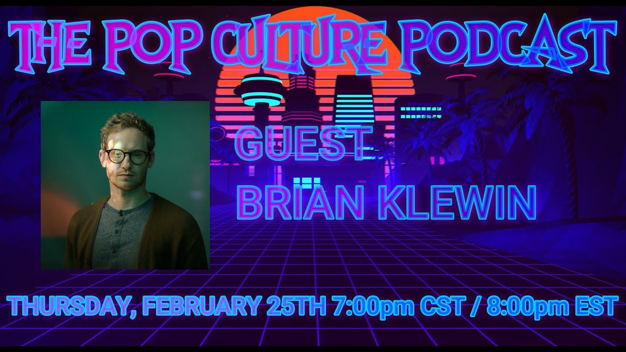 🎙The Pop Culture Podcast Ep 27 Brian Klewin YouTube
