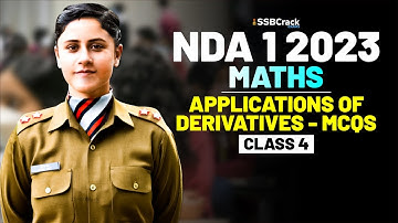 NDA 1 2023 Exam Maths 100 Days Crash Course - Applications of Derivatives - Class 4