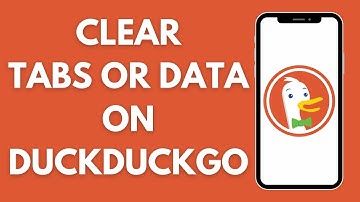 How To Clear The Tabs Or The Data On DuckDuckGo Browser