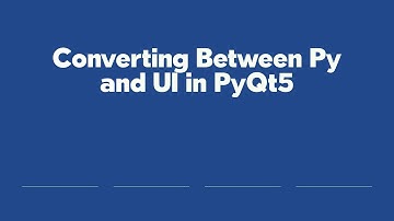 Converting Between Py and UI in PyQt5