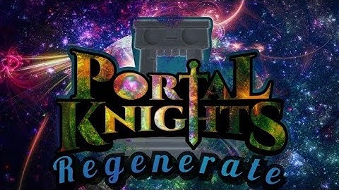 "Regenerate Universe" Portal Knights