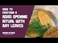 How to perform a road opening ritual with bay leaves