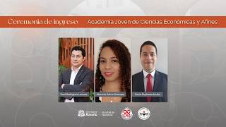 Sesi&oacute;n Solemne de ingreso de Acad&eacute;micos J&oacute;venes en Ciencias Econ&oacute;micas y Afines